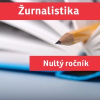 ŽURNALISTIKA („nultý ročník“) přípravný kurz