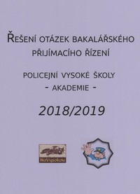 Řešení otázek bakalářského přijímacího řízení policejní vysoké školy - akademie - 2018/2019